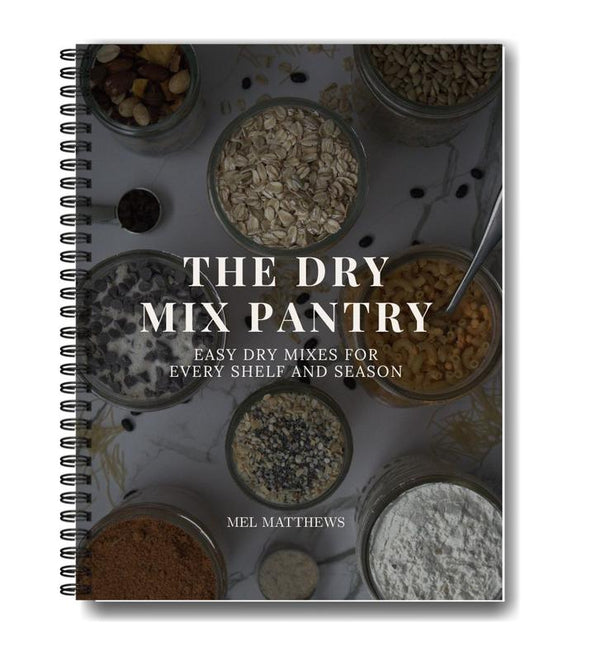 The Dry Mix Pantry: 50+ Make-Ahead Pantry Mixes for Baking & Meals