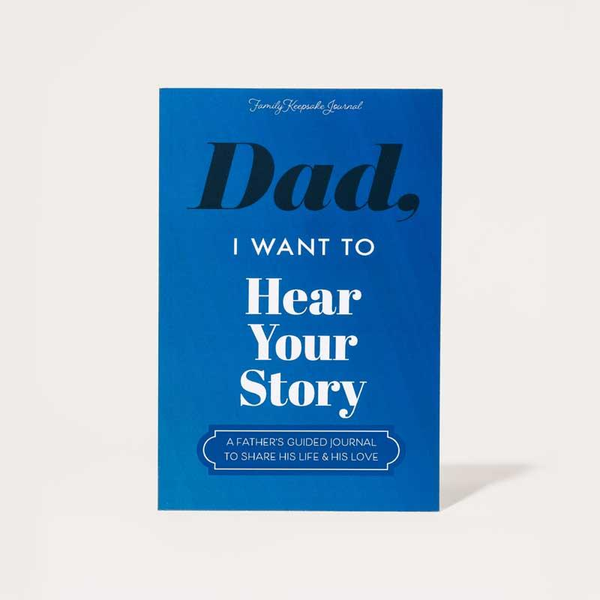 Dad, I Want to Hear Your Story — A Father's Guided Keepsake Journal